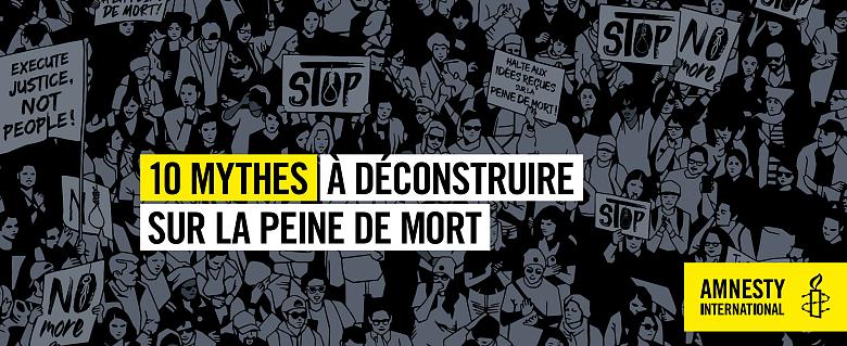 Dix mythes sur la peine de mort.
